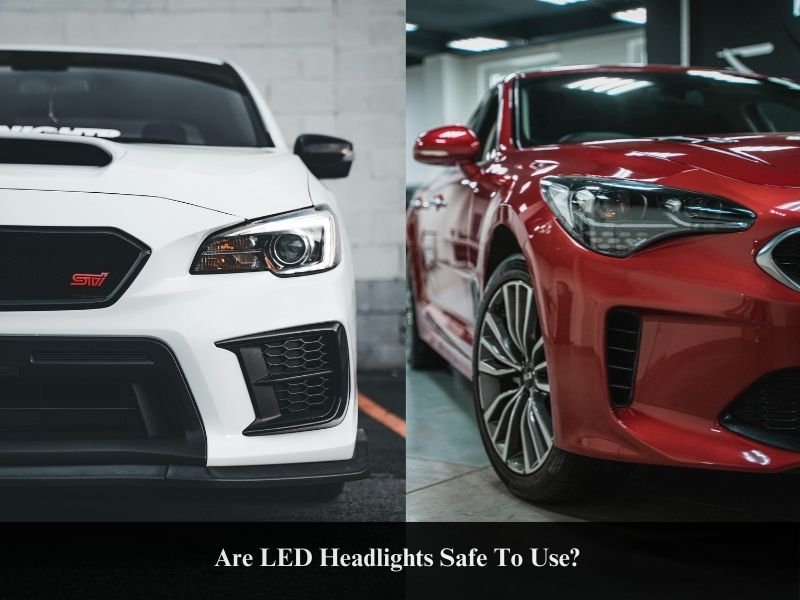 Are LED Headlights Safe To Use?